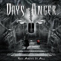Days of Anger, Rise Above It All