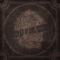 A Plea for Purging, The Life & Death Of A Plea For Purging