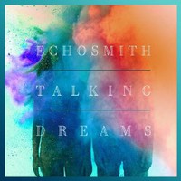 Echosmith, Talking Dreams