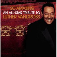 Various Artists, So Amazing: An All-Star Tribute to Luther Vandross