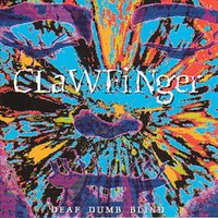 Clawfinger, Deaf Dumb Blind