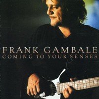 Frank Gambale, Coming To Your Senses
