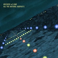 Archers of Loaf, All The Nations Airports (Deluxe Edition)