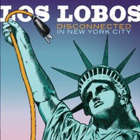 Los Lobos, Disconnected In New York City