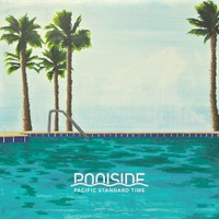Poolside, Pacific Standard Time