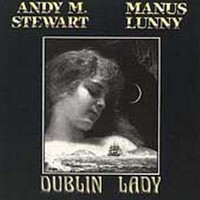 Andy M. Stewart & Manus Lunny, Dublin Lady