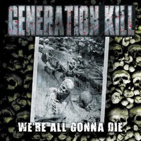 Generation Kill, We're All Gonna Die