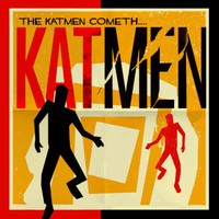 Katmen, The Katmen Cometh....
