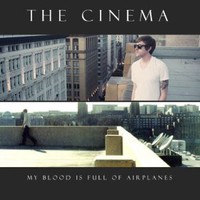 The Cinema, My Blood Is Full Of Airplanes
