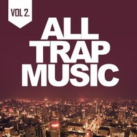Various Artists, All Trap Music, Vol. 2