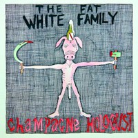 Fat White Family, Champagne Holocaust