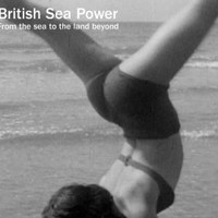 British Sea Power, From The Sea To The Land Beyond