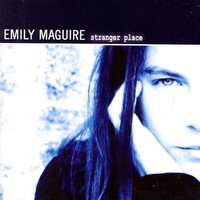 Emily Maguire, Stranger Place