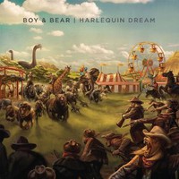 Boy & Bear, Harlequin Dream