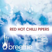 Red Hot Chilli Pipers, Breathe