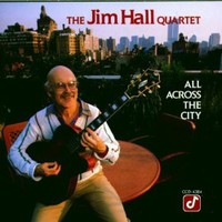 Jim Hall, All Across the City