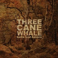 Three Cane Whale, Holts and Hovers