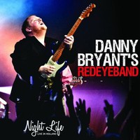 Danny Bryant's RedEyeBand, Night Life - Live In Holland
