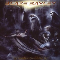 Blaze Bayley, The Man Who Would Not Die