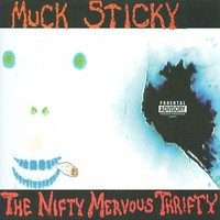 Muck Sticky, The Nifty Mervous Thrifty