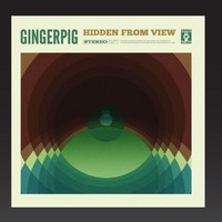 Gingerpig, Hidden from View