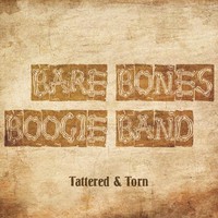 Bare Bones Boogie Band, Tattered & Torn
