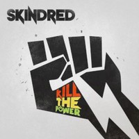 Skindred, Kill the Power