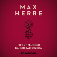 Max Herre, MTV Unplugged KAHEDI Radio Show