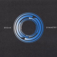 Break, Symmetry
