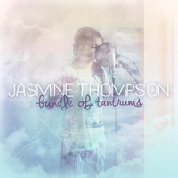 Jasmine Thompson, Bundle of Tantrums