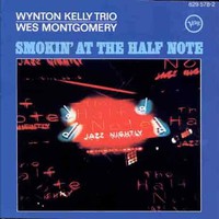 Wynton Kelly Trio & Wes Montgomery, Smokin' at the Half Note
