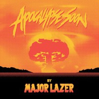 Major Lazer, Apocalypse Soon