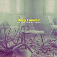 Greg Laswell, I Was Going to Be an Astronaut