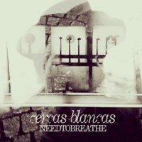 NEEDTOBREATHE, Caercas Blancas