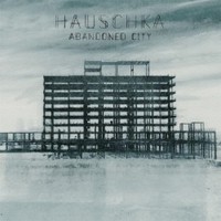 Hauschka, Abandoned City