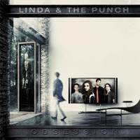 Linda & the Punch, Obsession