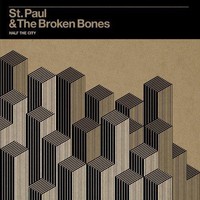 St. Paul and The Broken Bones, Half the City