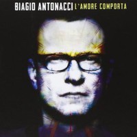 Biagio Antonacci,  L'amore Comporta