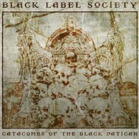 Black Label Society, Catacombs of the Black Vatican