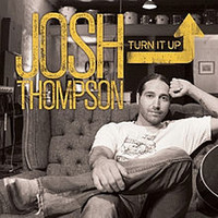Josh Thompson, Turn It Up