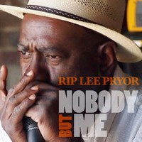Rip Lee Pryor, Nobody But Me