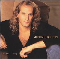 Michael Bolton, The One Thing