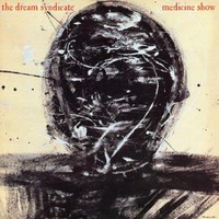 The Dream Syndicate, Medicine Show