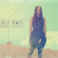 Julie Fowlis, Gach Sgeul - Every Story