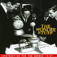 The Wonder Stuff, Construction for the Modern Idiot