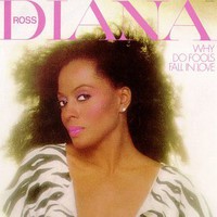 Diana Ross, Why Do Fools Fall In Love