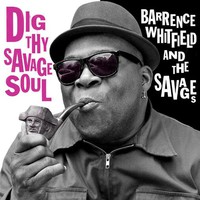 Barrence Whitfield and the Savages, Dig Thy Savage Soul