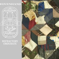 Wovenhand, Refractory Obdurate
