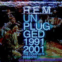 R.E.M., Unplugged 1991-2001: The Complete Sessions