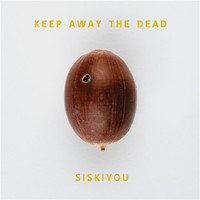 Siskiyou, Keep Away The Dead